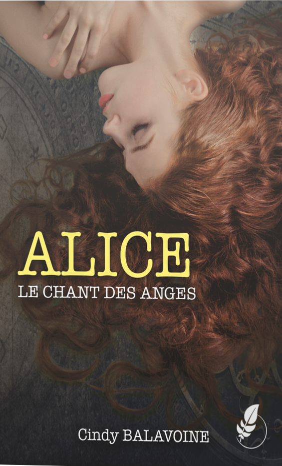 Alice - Le chant des anges - Tome 3 - Cindy BALAVOINE
